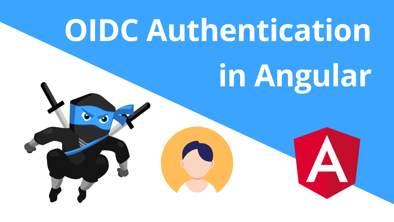Angular Authentication with OpenID Connect (OIDC)