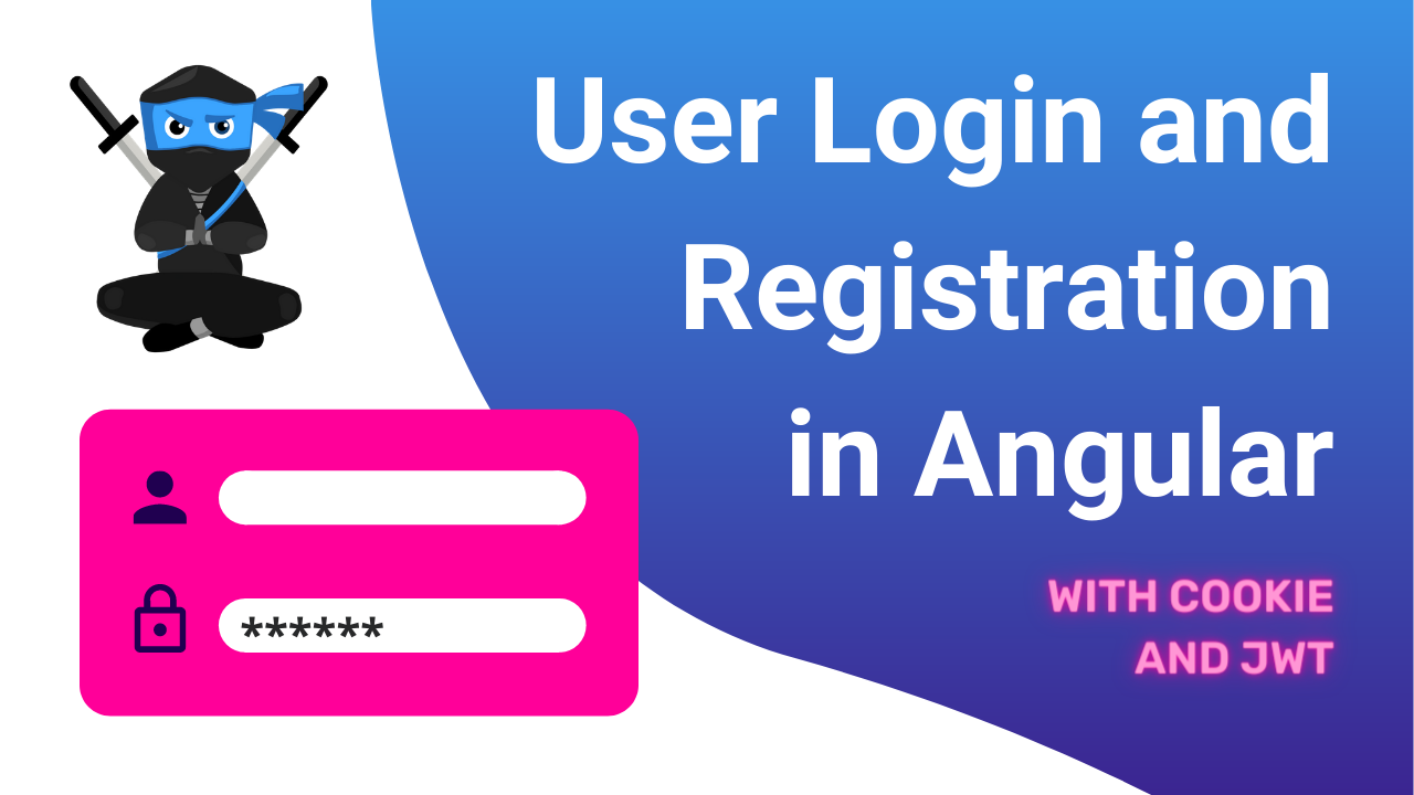 Angular User Login and Registration Guide (Cookies and JWT)