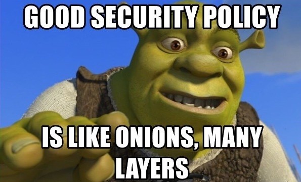 A good security policy has layers