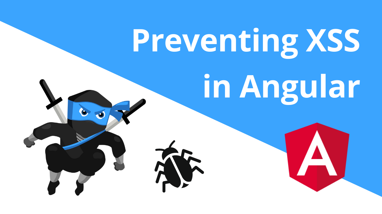 How To Prevent XSS(Cross Site Scripting) Attacks In Angular