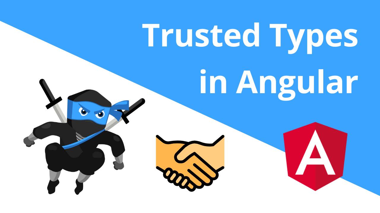 Trusted Types to prevent DOM XSS in Angular