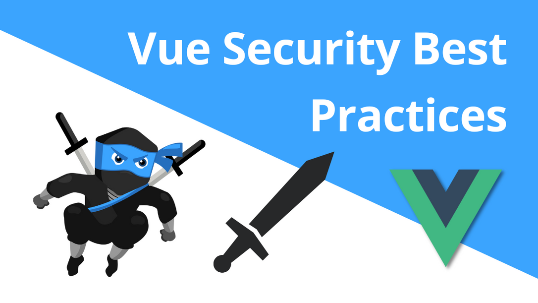 Vue Security Best Practices 💎